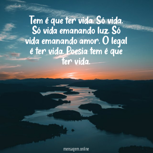 Tem é que ter vida