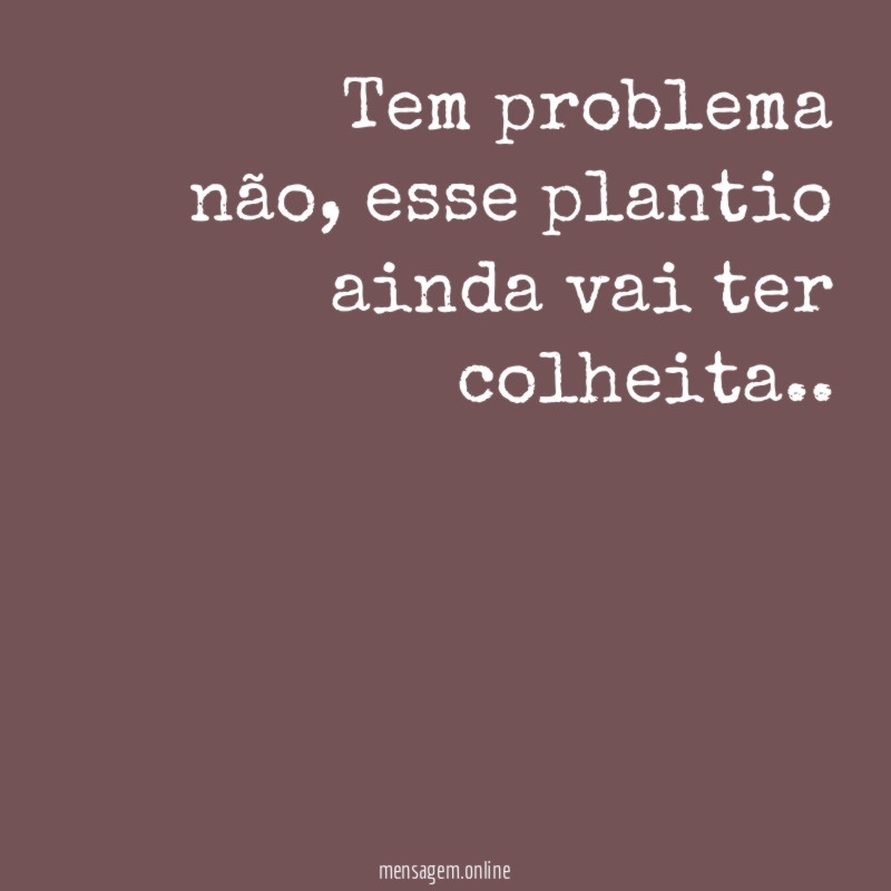 Tem problema não