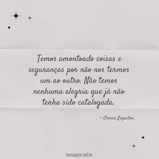 Temos amontoado coisas e seguranças por não nos