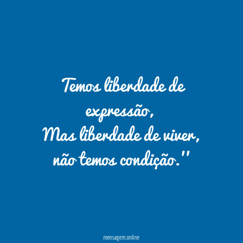 Temos liberdade de expressão