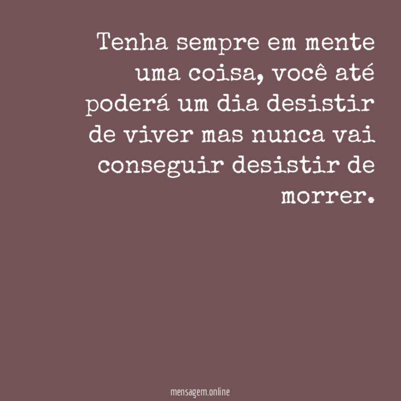 Tenha sempre em mente uma coisa