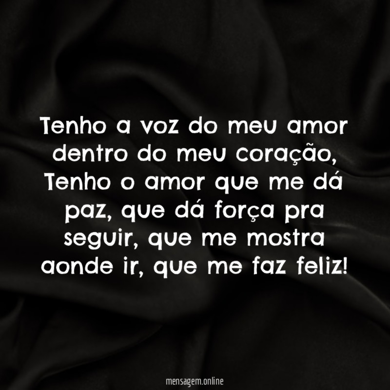 Tenho a voz do meu amor dentro do meu coração