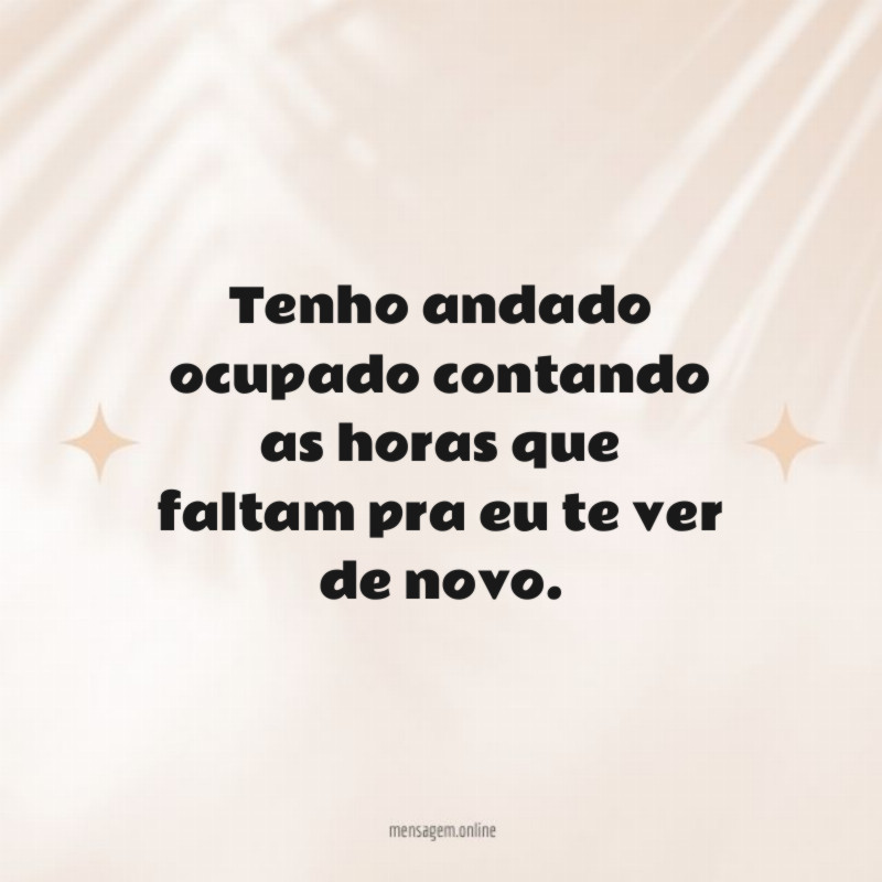Tenho andado ocupado contando as horas