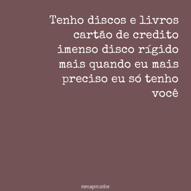 Tenho discos e livros cartão de credito imenso