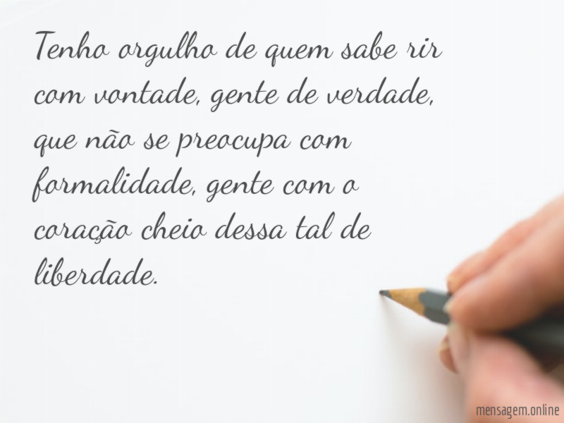 Tenho orgulho de quem sabe rir