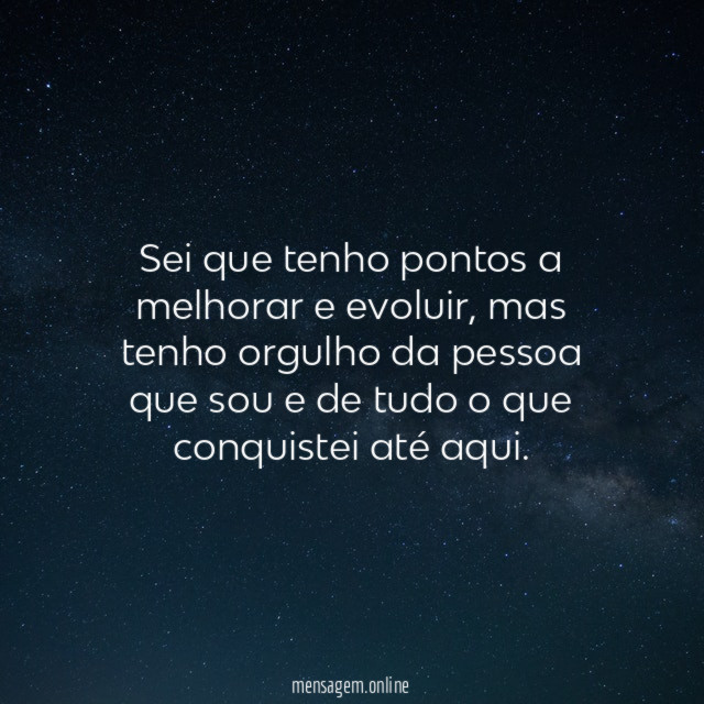 Tenho orgulho do que sou