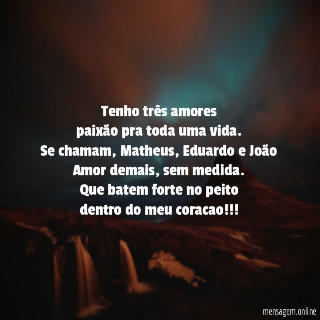 Tenho três amores paixão pra toda uma vida