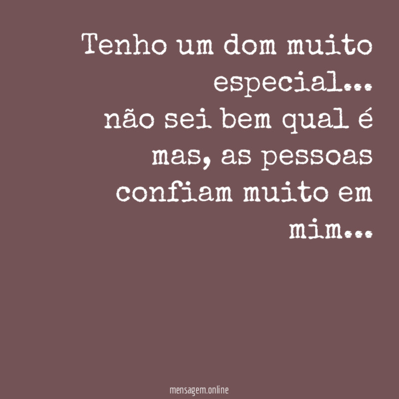 Tenho um dom muito especial