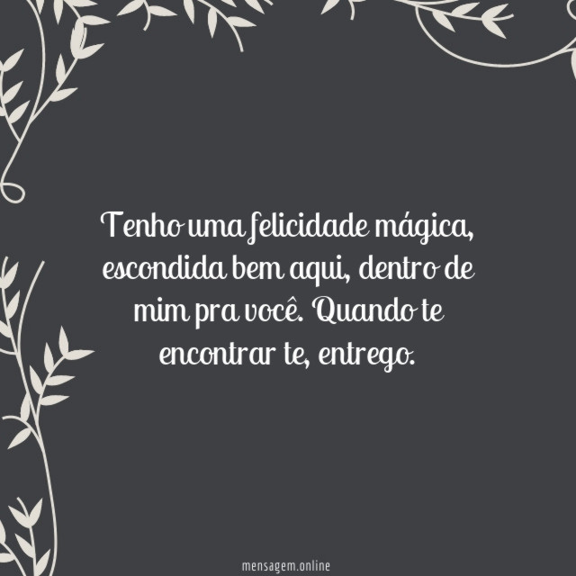 Tenho uma felicidade mágica