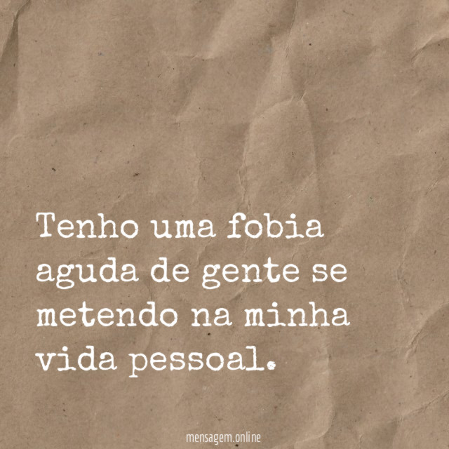 Tenho uma fobia aguda