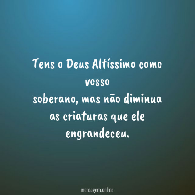 Tens o Deus Altíssimo como vosso soberano