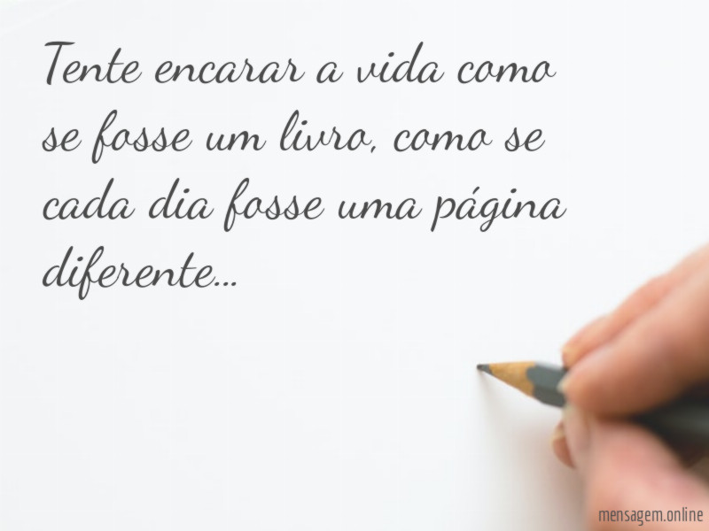 Tente encarar a vida