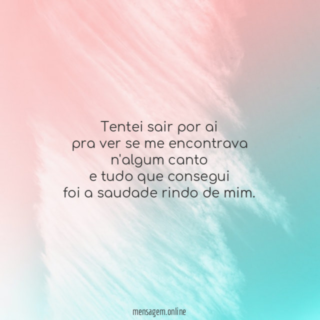 Tentei sair por ai pra ver se me encontrava