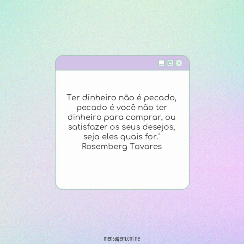 Ter dinheiro não é pecado
