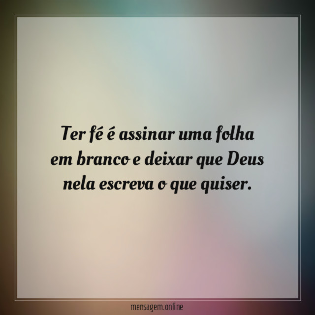 Ter fé é assinar uma folha em branco