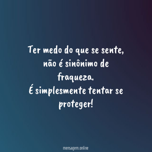 Ter medo do que se sente