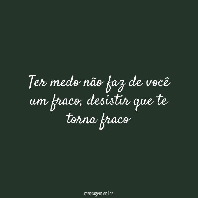Ter medo não faz de você um fraco