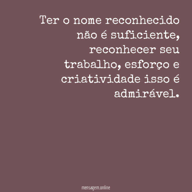 Ter o nome reconhecido não é suficiente