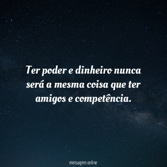 Ter poder e dinheiro nunca será a mesma