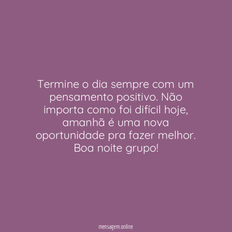 Termine o dia sempre com um pensamento positivo