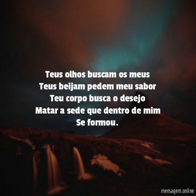 Teus olhos buscam os meus Teus beijam pedem meu