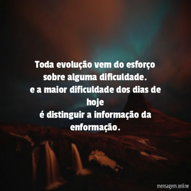 Toda evolução vem do esforço sobre alguma dificuldade