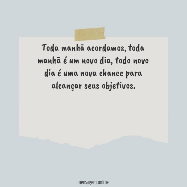 Toda manhã acordamos