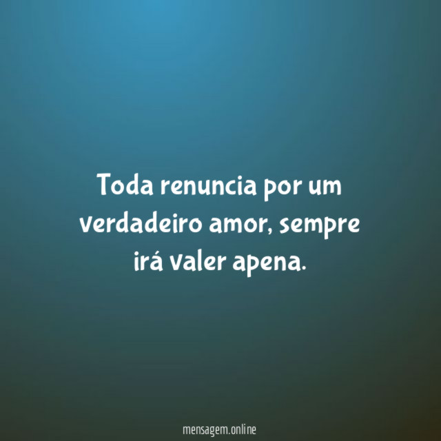 Toda renuncia por um verdadeiro amor