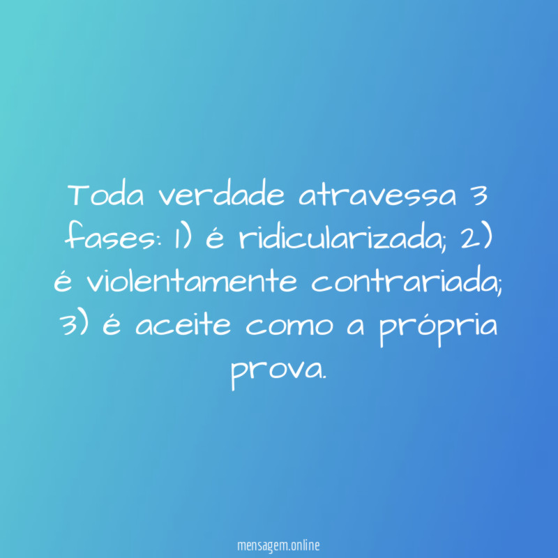 Toda verdade atravessa 3 fases