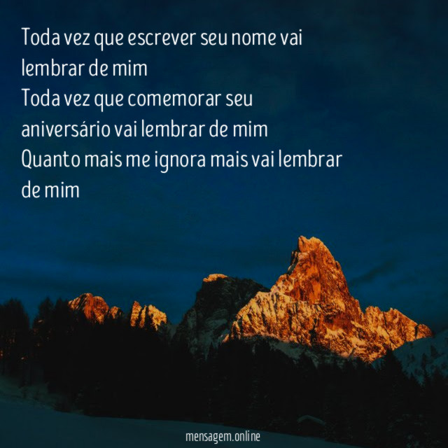 Toda vez que escrever seu nome vai lembrar