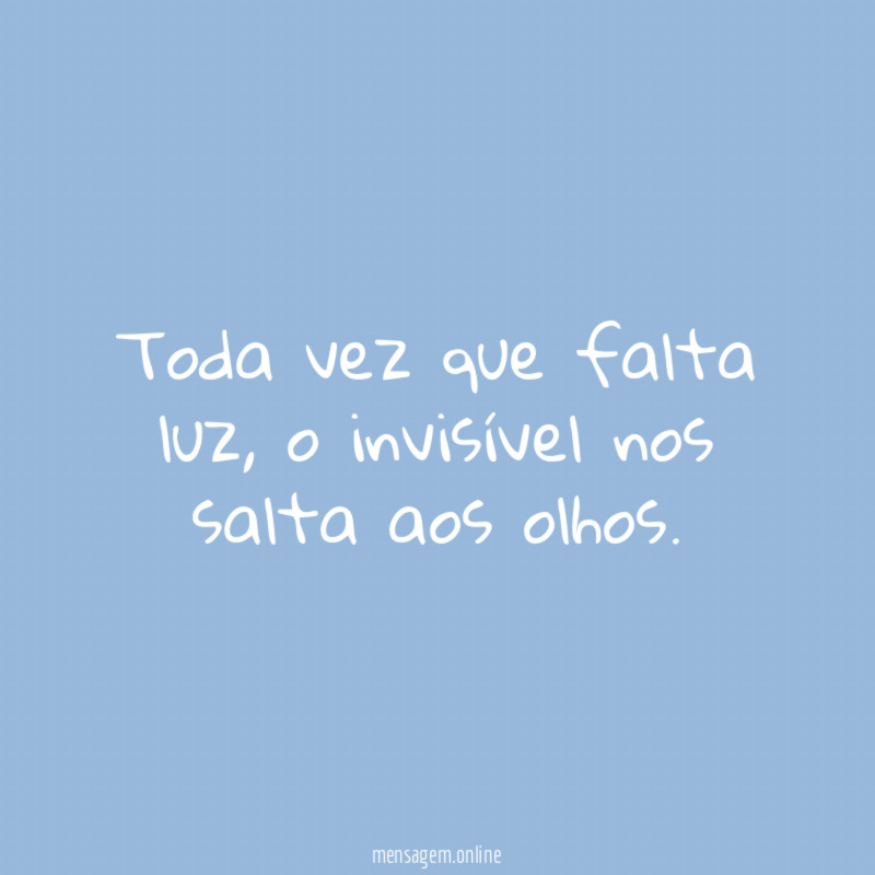 Toda vez que falta luz