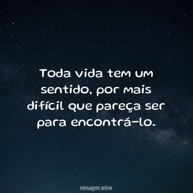 Toda vida tem um sentido