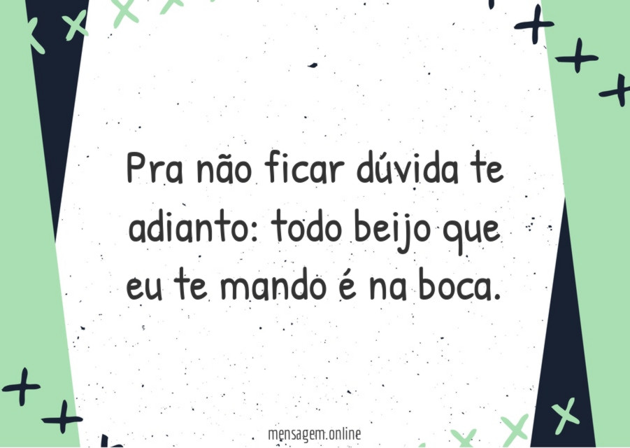 Todo beijo que eu te mando