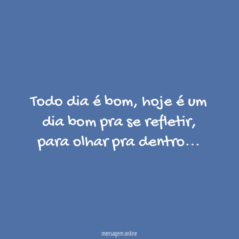 Todo dia é bom