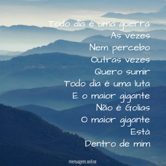 Todo dia é uma guerra As vezes Nem percebo Outras vezes Quero