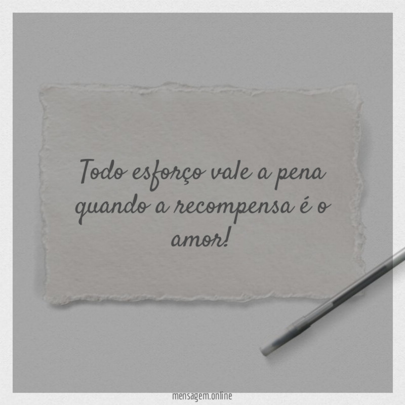 Todo esforço vale a pena