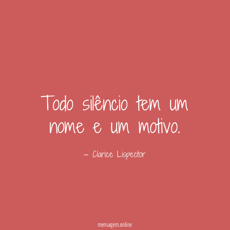 Todo silêncio tem um nome e um motivo