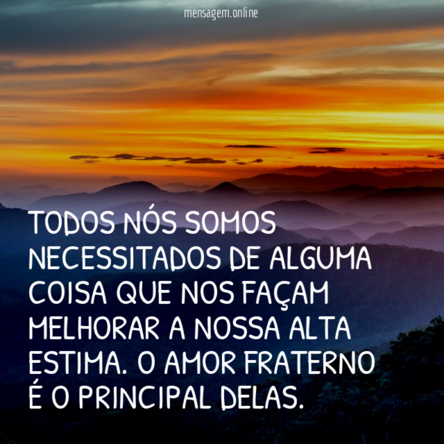Todos nós somos necessitados de alguma coisa que