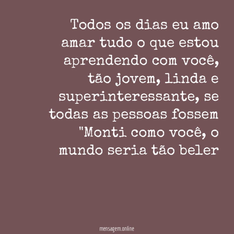 Todos os dias eu amo amar tudo