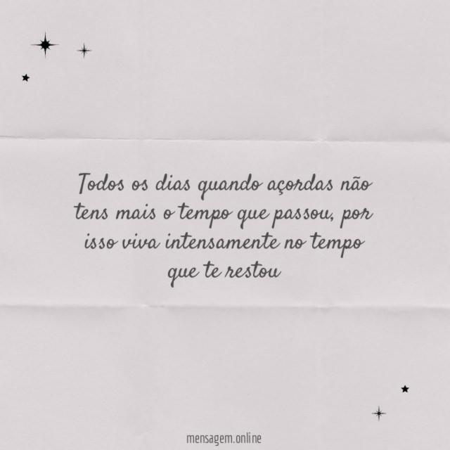 Todos os dias quando açordas não tens mais
