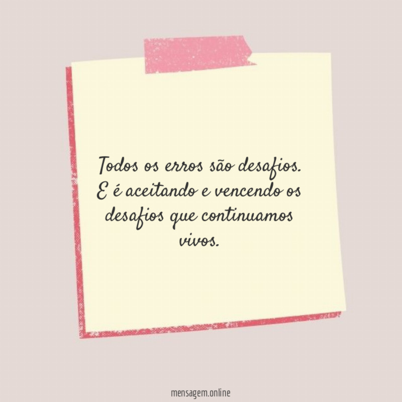 Todos os erros são desafios