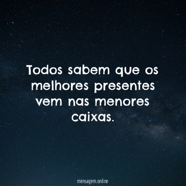 Todos sabem que os melhores presentes vem nas menores caixas