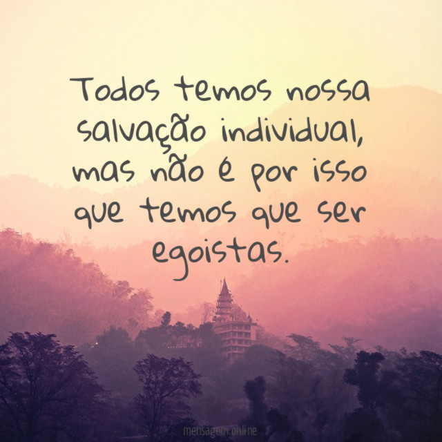 Todos temos nossa salvação individual