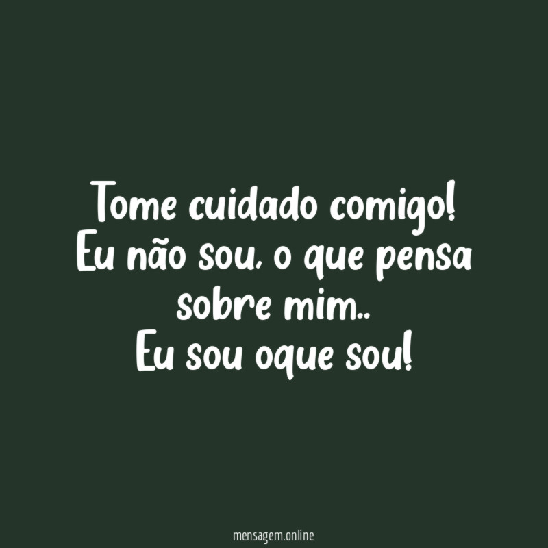 Tome cuidado comigo