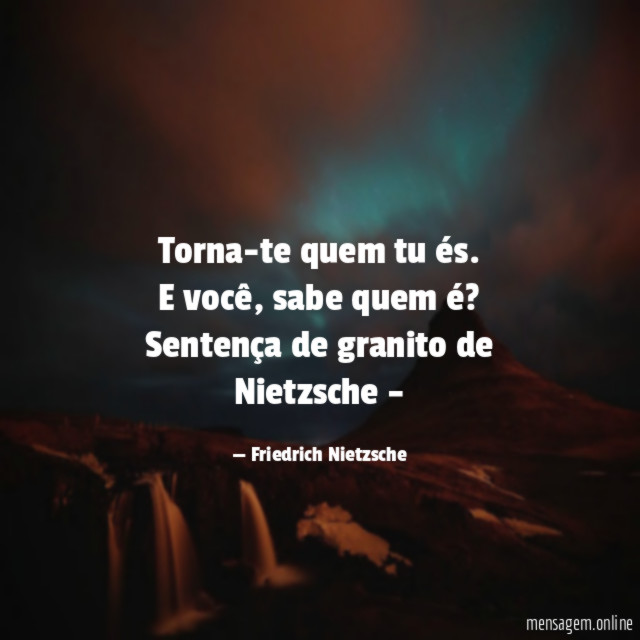 Torna-te quem tu és. E você, sabe quem é?