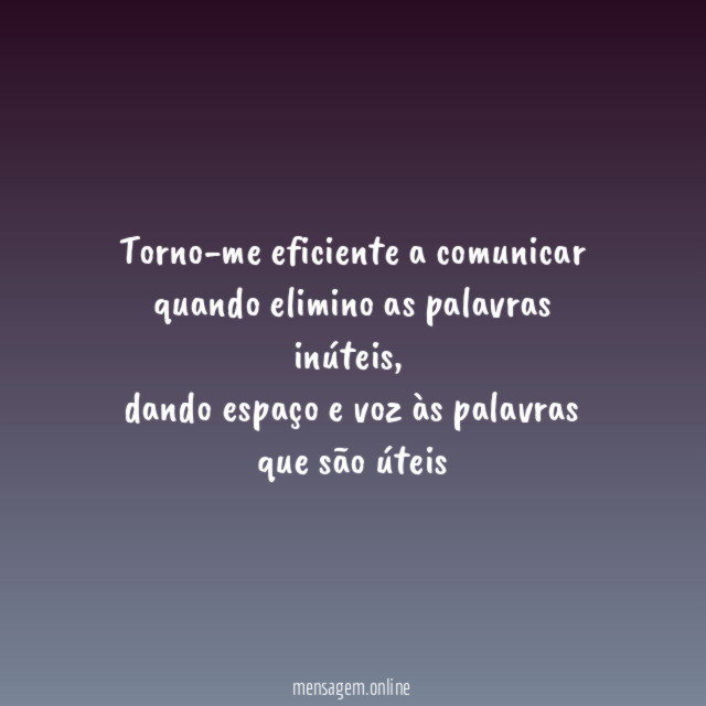 Torno-me eficiente a comunicar quando elimino as palavras inúteis