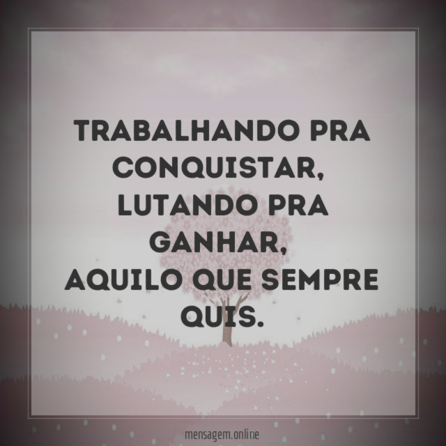 Trabalhando pra conquistar