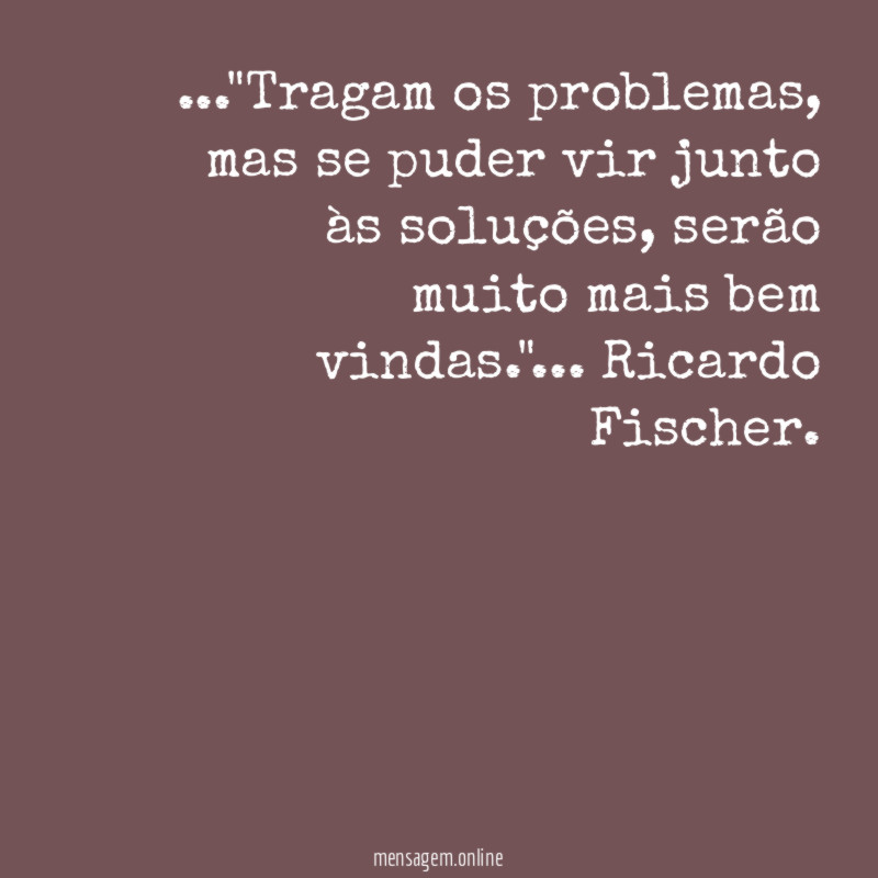 Tragam os problemas