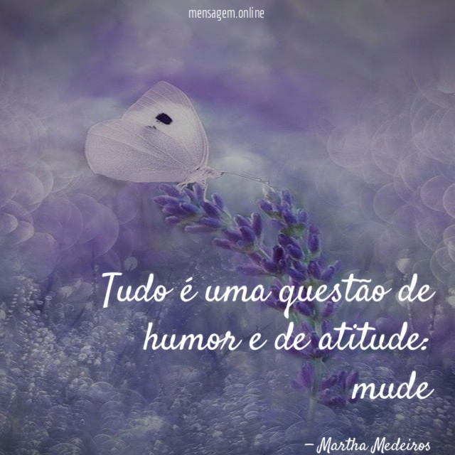 Tudo é uma questão de humor e de atitude