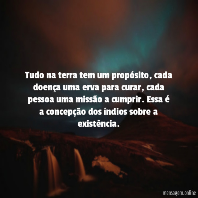 Tudo na terra tem um propósito